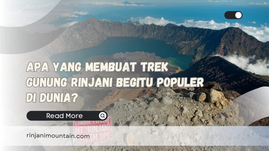 Apa yang Membuat Trek Gunung Rinjani Begitu Populer di Dunia